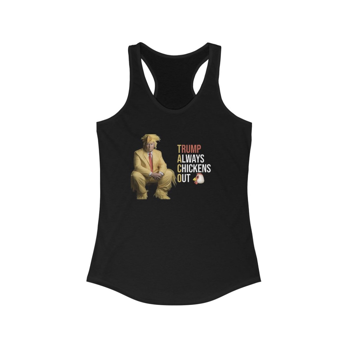 Trump Always Chickens Out Racerback Tank