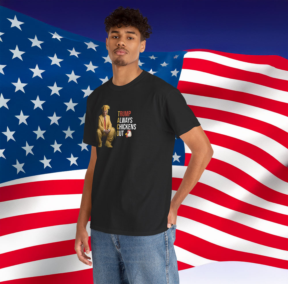 Trump Always Chickens Out Shirt