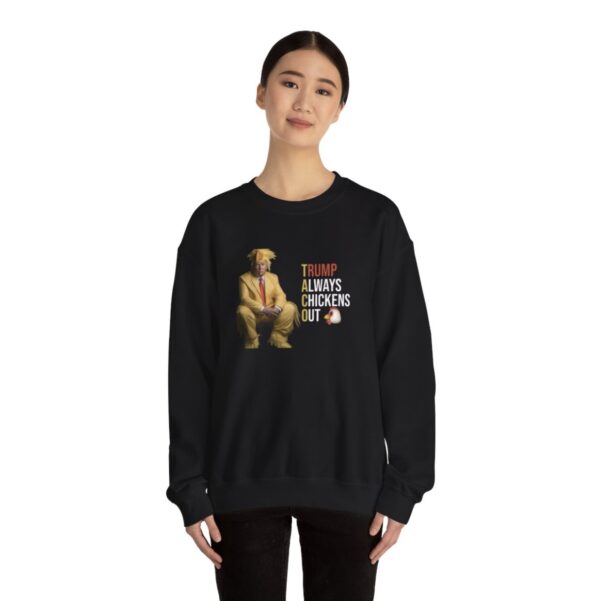 Trump Always Chickens Out Sweatshirt