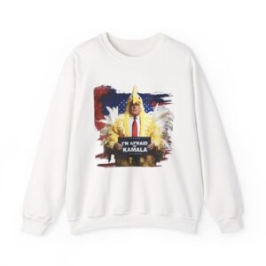 Trump Always Chickens Out Sweatshirt Afraid of Kamala