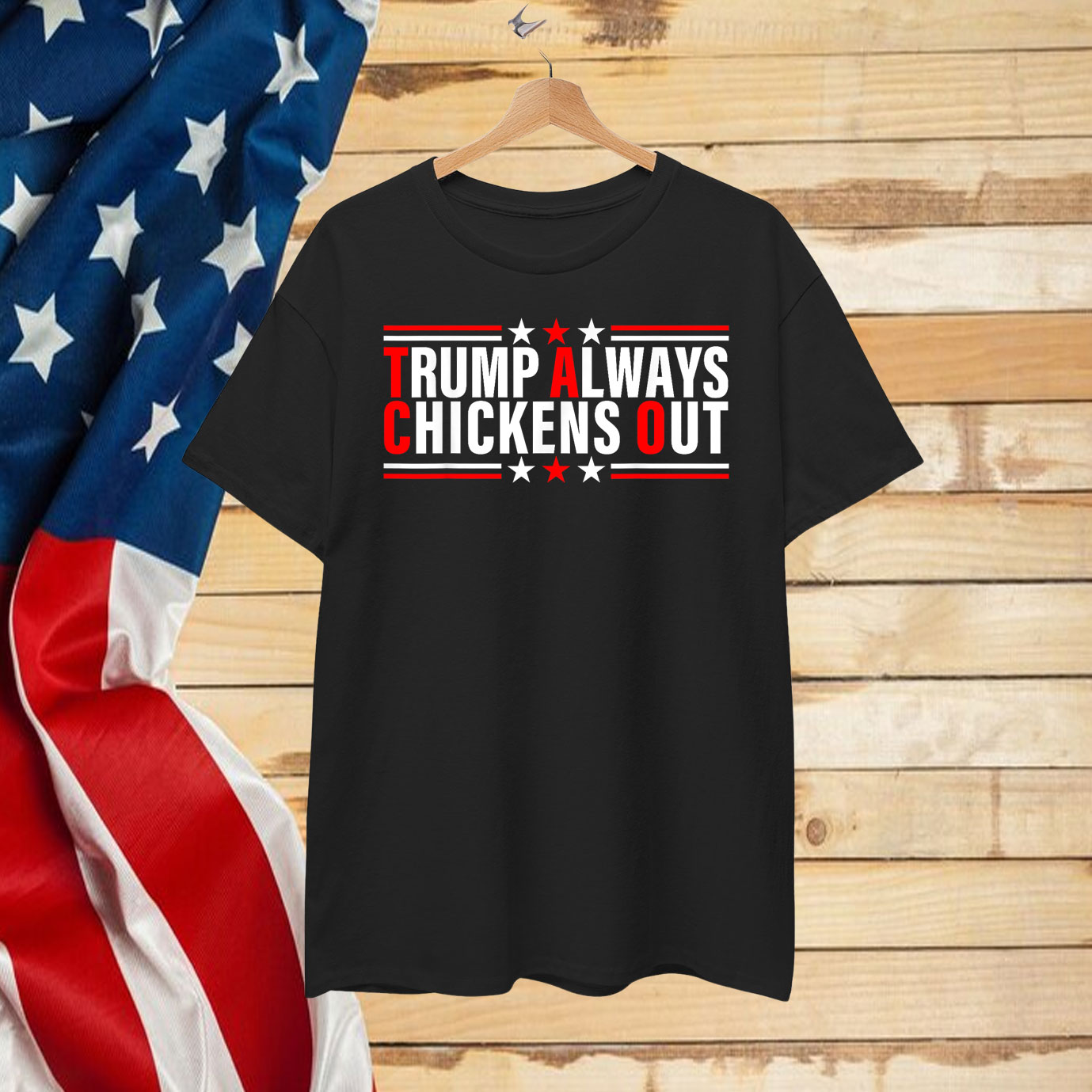 Trump Always Chickens Out T-Shirts
