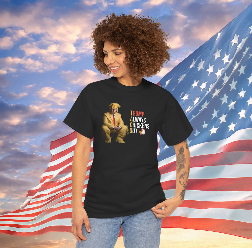 Trump Always Chickens Out Shirt