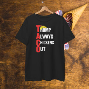 Trump Always Chickens Out Unisex Shirt