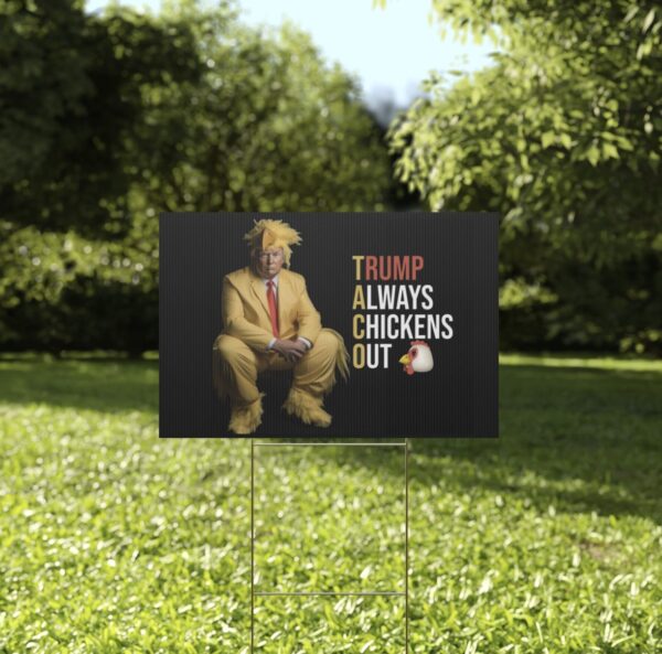 Trump Always Chickens Out Yard Sign