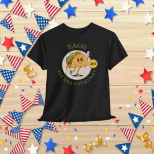 Trump Taco All Day Everyday Shirt