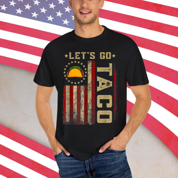 Let's Go Taco Chickens Out Always Shirt