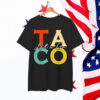 Let's Go Taco Republican Always Chickens Out 2025 Shirt