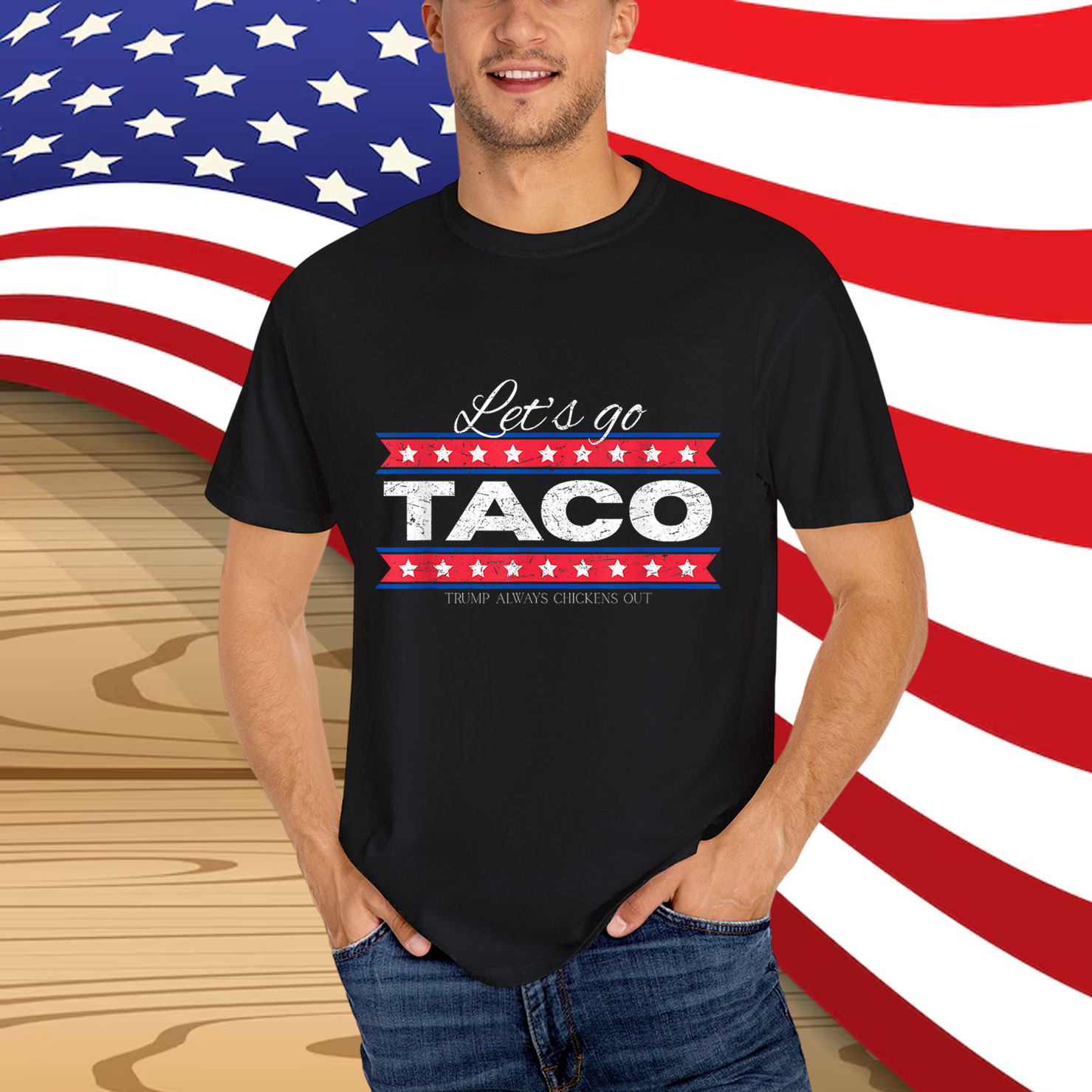 Trump TACO Always Chickens Funny Shirt