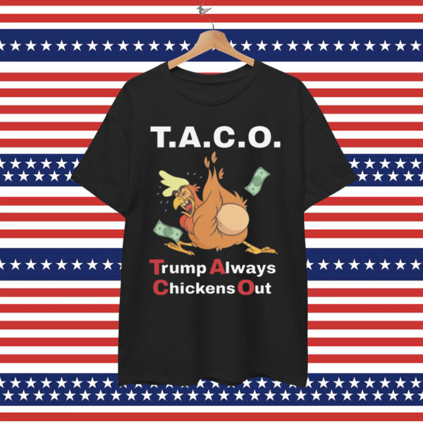Let's Go Taco Trump Always Chickens Egg Out Shirt