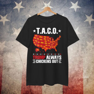 Funny Trump Always Chickens Out Taco Map Shirt