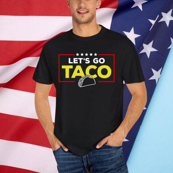 Let's Go Taco Funny Trump Always Chickens Out Shirt