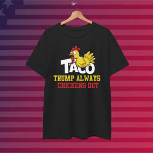 Funny Trump Chicken TACO Shirt