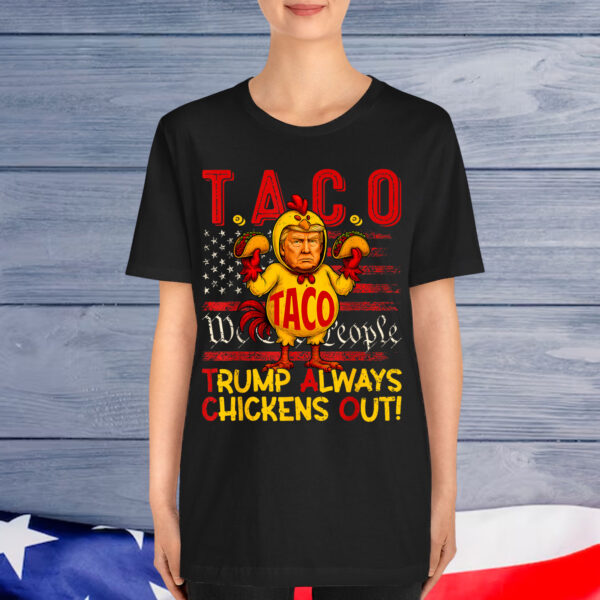 Let's Go Funny Trump Taco Always Chickens Out Shirt