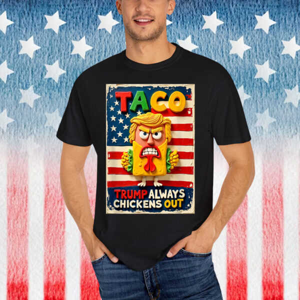 Let's Go Taco Funny Trump Chickens Out Shirt