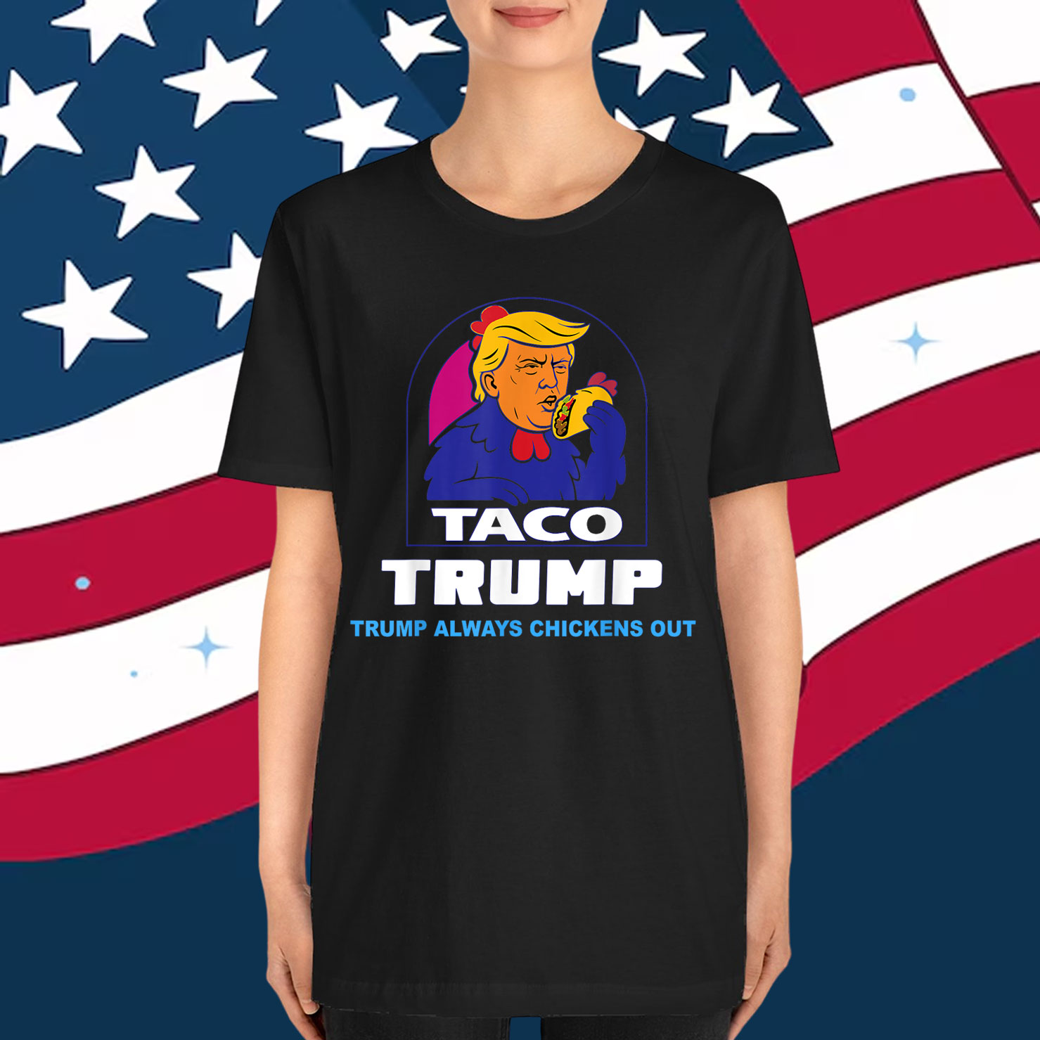 Trump Taco Always Funny Chicken Shirt