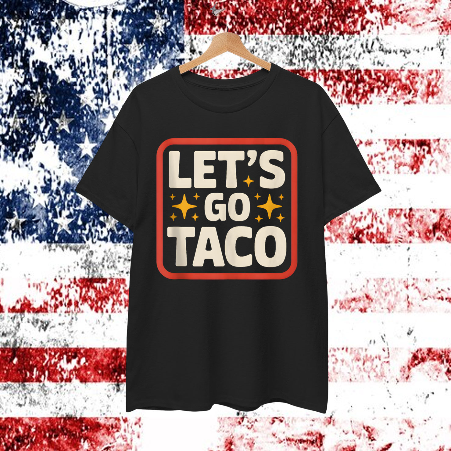 Let's Go Taco Always Chickens Shirt