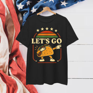 Let's Go TACO Anti MAGA Always Parody Shirt
