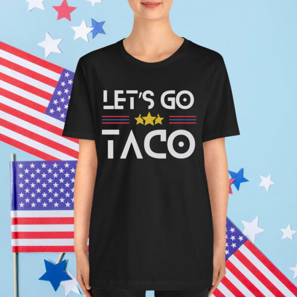 Let's Go TACO Funny Always Chickens Out Shirt