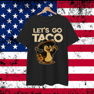Let's Go Taco Funny Trump Always Chickens Out Mexican Shirt