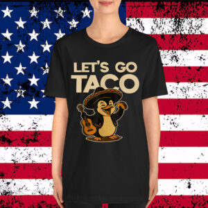 Let's Go Taco Funny Trump Always Chickens Out Mexican Shirt