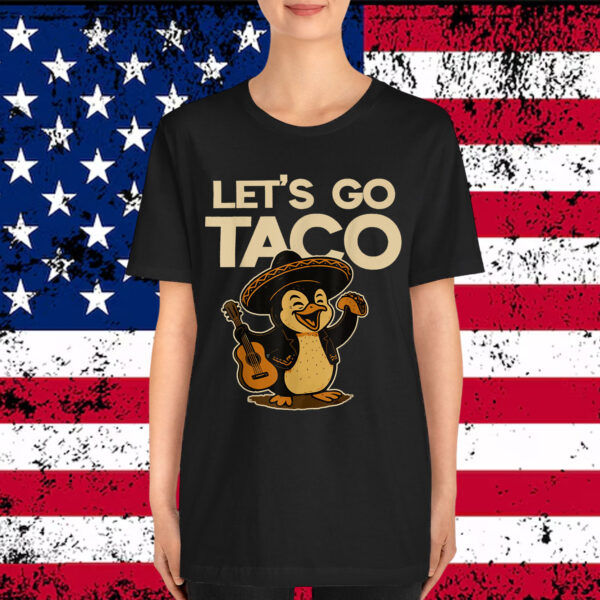 Let's Go Taco Funny Trump Always Chickens Out Mexican Shirt