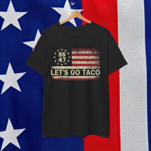 Let's Go Taco Funny Trump Always Chickens Out Shirt