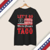 Let's Go Taco Funny Trump Always Chickens Out Premium Shirt