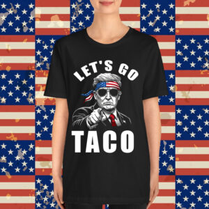 Let's Go Taco Funny Trump Always Chickens Out Pullover Shirt