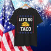Let's Go Taco Trump Funny Always Chickens Tariffs Shirt