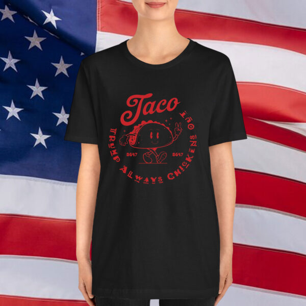Lets Go Taco Trump Always Chickens Out Shirt
