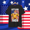 Let's Go Taco Trump Always Chickens Out Shirt