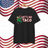 Let's Go Taco Trump Always Chickens Out Shirt