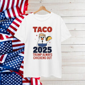 Trump Taco Always Funny Political Chicken Shirt