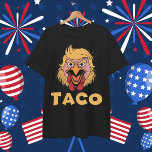 Let's Go Taco Trump Out Anti Chickens Tariff Shirt