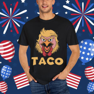Let's Go Taco Trump Out Anti Chickens Tariff Shirt
