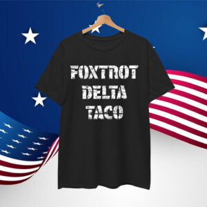 Let's Go Retro Foxtrot Delta Taco Always Shirt
