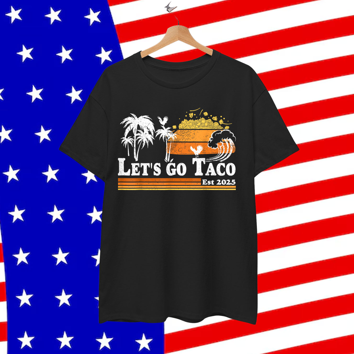 Retro Let's Go TACO Est 2025 Trump Always Chickens Out Shirt