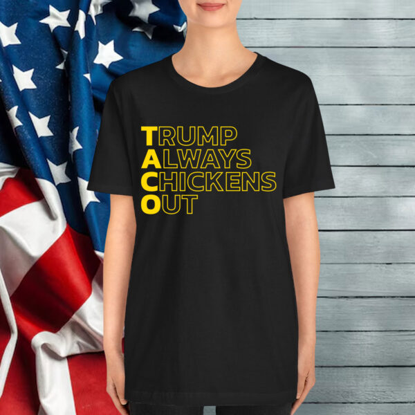 Let's Go Taco Trump Always Chickens Out Funny Shirt