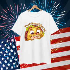 Lets Go Taco Funny Trump Always Out Shirt