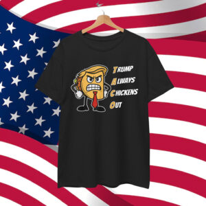 TACO Trump Always Chickens Out Funny Chicken Shirt