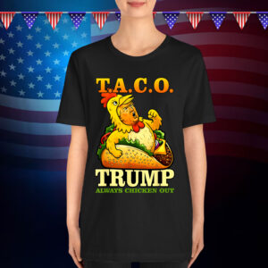 TACO Trump Always Out Funny Chicken Eating Shirt