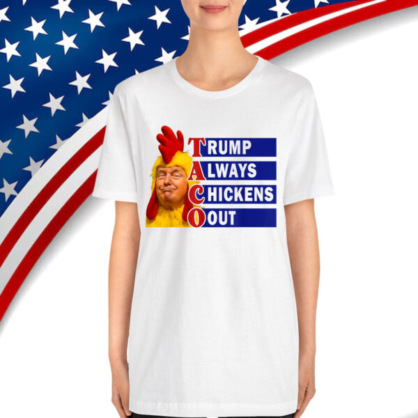 TACO Trump Always Out Trump Chicken Eating Shirt