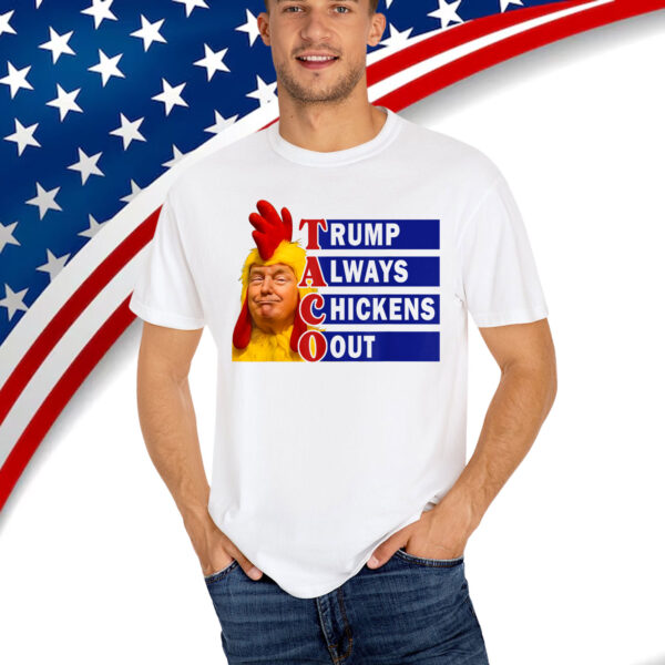 TACO Trump Always Out Trump Chicken Eating Shirt