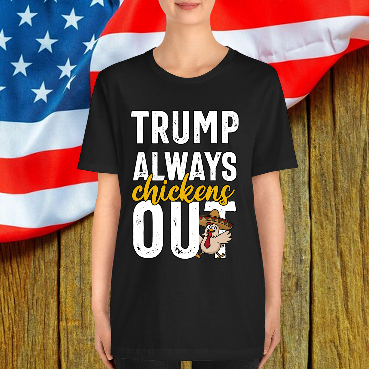 Taco Trump Always Out Funny Trendy Chicken Shirt