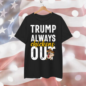 Taco Trump Always Chickens Out Funny Trendy Shirt
