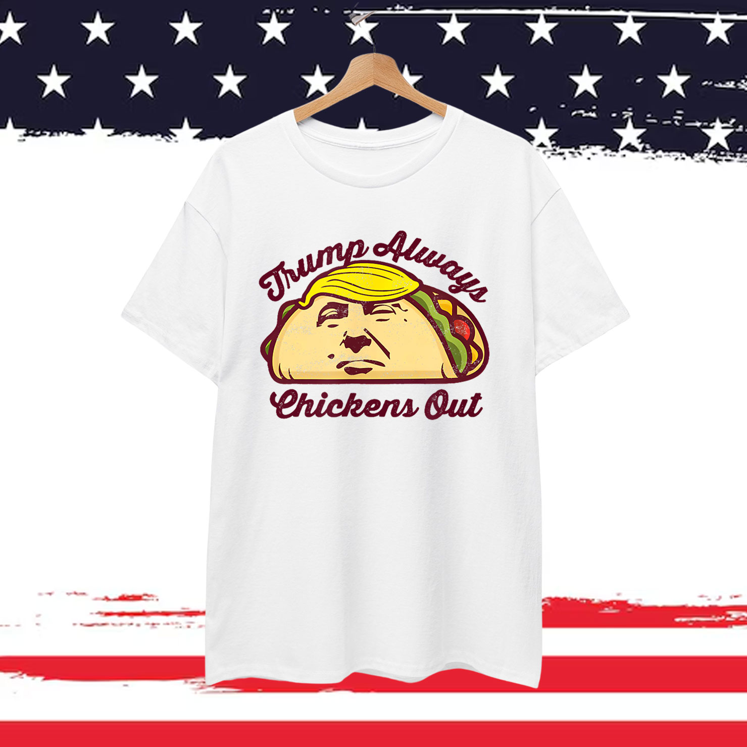 Taco Trump Always Chickens Out Great Again Shirt