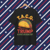 Taco Trumpo Always Chickens Out Mexican Shirt