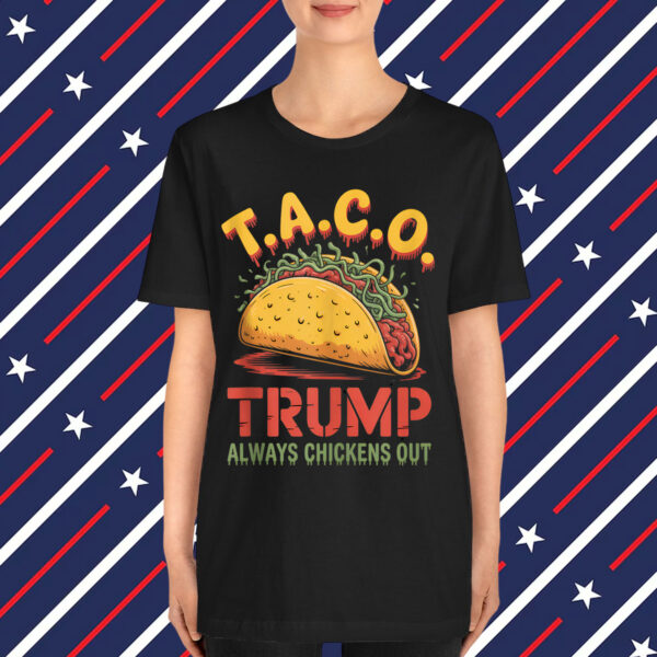 Taco Trumpo Always Chickens Out Mexican Shirt