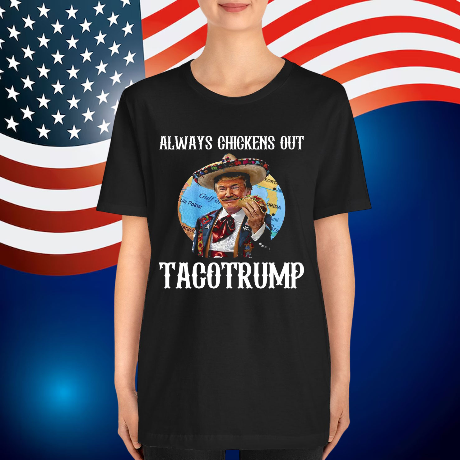 Let's Go Taco Tacotrump Always Chickens Out Shirt
