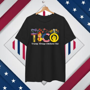 Let's Go Trump Always Out Chickens Shirt